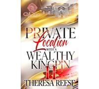 Private Location With A Wealthy Kingpin 2: An African American Romance: The Finale