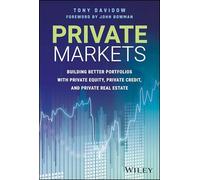 Tony Davidow – Private Markets : Building Better Portfolios – Relié