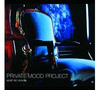 Private Mood Project - Must Be Heaven