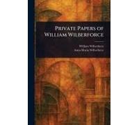 Private Papers Of William Wilberforce