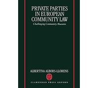 Private Parties In European Community Law (Challenging Community Measures)