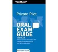 Private Pilot Oral Exam Guide: Comprehensive Preparation for the FAA Checkride