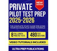 Private Pilot Test Prep 2025-2026: The Complete Study Guide for Acing Your FAA Exam - Plus Video Tutorials