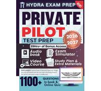 Private Pilot Test Prep 2026-2027: Extended Edition Comprising Detailed Review for the FAA Exam, 1000+ Verified Questions and Answers and 59+ Hours of E-Learning Access to Ace the Exam in One Try