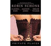 Private Places Allyson James, Claudia Dain, Robin Schone, Shiloh Walker (Auteur)