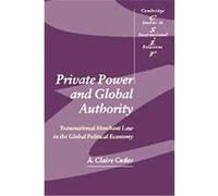 Private Power and Global Authority, Cambridge Studies in International Relations, 90 A. Claire Cutler (Auteur)