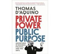 Private Power Public Purpose by Thomas dAquino Thomas dAquino (Auteur)