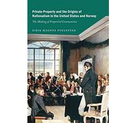 Private Property And The Origins Of Nationalism In The United States And Norway