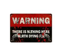 Private Property Yard Plaque en métal avec inscription « Warning There Is Nothing Here Worth Dying For, » en aluminium de qualité industrielle pour maison, maison et entreprise 20,3 x 30,5 cm