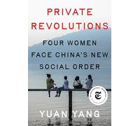 Private Revolutions: Four Women Face China's New Social Order