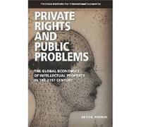 Private Rights and Public Problems The Global Economics of Intellectual Property in the 21st Century by Keith Maskus Keith Maskus (Auteur)