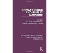 Private Risks and Public Dangers (Routledge Library Editions: British Sociological Association) - [Version Originale] Inconnu (Auteur)