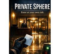 Private: Sphere Enter at your own risk