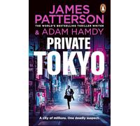 Private Tokyo: The gripping new thriller in the globally bestselling detective series