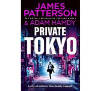 Private Tokyo The gripping new thriller in the globally bestselling detective series - James Patterson - Penguin - ebook (ePub) - Livre