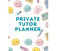 Private Tutor Planner: 1-on 1 Lesson Organizer for Tutors, Homeschooling & Online Teaching: 200-Page Teaching Logbook with Student Session Tracker, Payment Records, and Notes