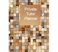 Private Tutor Planner: 250 Pages to Track Lessons, Students, Time, and Payments