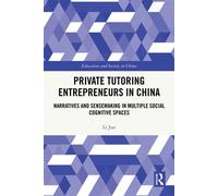 Private Tutoring Entrepreneurs in China Narratives and Sensemaking in Multiple Social Cognitive Spaces - Li Jun - Routledge - ebook (ePub) - Livre