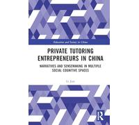 Private Tutoring Entrepreneurs in China: Narratives and Sensemaking in Multiple Social Cognitive Spaces