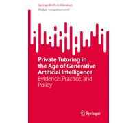 Private Tutoring in the Age of Generative Artificial Intelligence: Evidence, Practice, and Policy