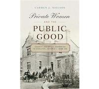 Private Women and the Public Good by Carmen J. Nielson Carmen J. Nielson (Auteur)