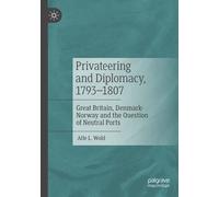 Privateering And Diplomacy, 1793-1807