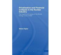 Privatisation And Financial Collapse In The Nuclear Industry
