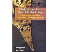 Privatisation and Private Higher Education in Kenya, Codesria Book Series Daniel M. Wesonga, Fatuma N. Chege, Ibrahim O. Oanda (Auteur)