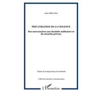Privatisation de la violence Des mercenaires aux Sociétés militaires et de sécurité privées - Jean-Didier Rosi - L'harmattan - broché - Essai
