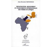 Privatisations, Management Et Financements Internationaux Des Firmes En Afrique