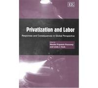 Privatization and Labor B Martin, C. Alexander, C. Candland, C.-B Frances, E. Vinogradova, F. Rodriguez, M. Rama, M. Rein, P. Keat (Auteur)