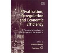 Privatization, Deregulation And Economic Efficiency