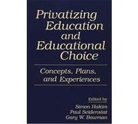 Privatizing Education and Educational Choice Paul Seidenstat, Simon Hakim (Auteur)