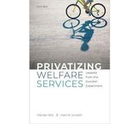 Privatizing Welfare Services - Blix Marten Research Scholar Research Scholar Research Institute of Industrial Economics IFN in Stockholm Sweden - Oxford U Blix Marten Research Scholar Research Scholar