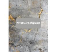 Privatnachhilfeplaner: Das 300-Seiten-Arbeitsbuch für Planung, Schüler & Abrechnung