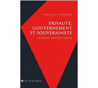 Privauté, gouvernement et souveraineté: Castille, XIIIe-XIVe siècle