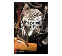 Privé sur l'eau (Un) - Dominique Edler - Le Pythagore Eds - broché - Roman