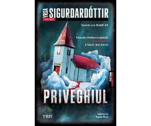 Priveghiul. Seria Black Ice Vol.2 - Yrsa Sigurdardottir, Fiction Connection, Editie in limba romana