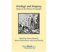 Privilege and Property. Essays on the History of Copyright