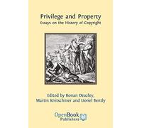 [(Privilege and Property: Essays on the History of Copyright )] [Author: Ronan Deazley] [Jun-2010]