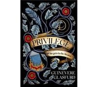 Privilege by Guinevere Glasfurd Guinevere Glasfurd (Auteur)