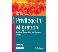 Privilege in Migration: Mobilities, Inequalities, and the Urban Context