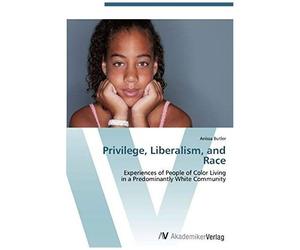 Privilege, Liberalism, And Race