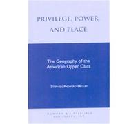 Privilege, Power, and Place Stephen Richard Higley (Auteur)