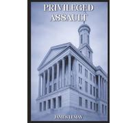 Privileged Assault