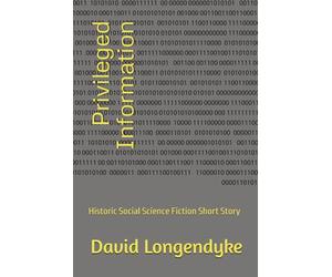 Privileged Information: Historic Social Science Fiction Short Story