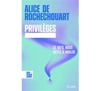 Privilèges. Ce qu'il nous reste à abolir - Alice de Rochechouart - Lattes - broché - Essai
