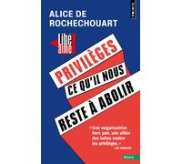 Privilèges Ce qu'il nous reste à abolir - Alice de Rochechouart - Points - Poche - Essai
