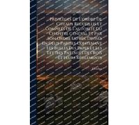 Privilèges De L'ordre De Citeaux Recueillis Et CompilÃ(c)s De L'autoritÃ(c) Du Chapitre GÃ(c)nÃ(c)ral Et Par Son Ordre Exprès, DivisÃ(c)s En Deux ... Lettres Patentes Des Rois Et Leurs Règlements