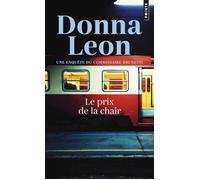 Prix de la chair (Le). Une enquête du commissaire Brunetti - Death and judgement - Donna Leon - Points - Poche - Roman